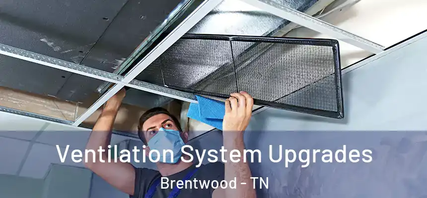  Ventilation System Upgrades Brentwood - TN